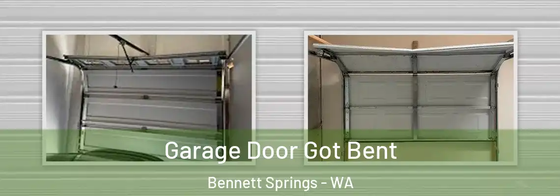 Garage Door Got Bent Bennett Springs - WA