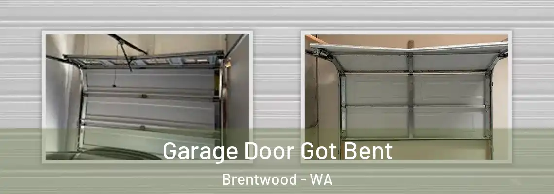 Garage Door Got Bent Brentwood - WA