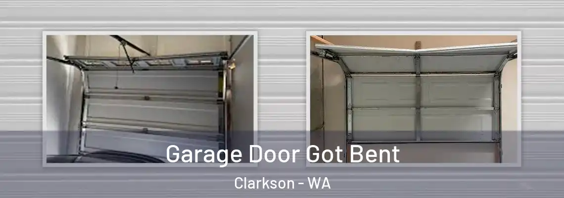 Garage Door Got Bent Clarkson - WA