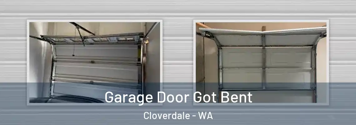 Garage Door Got Bent Cloverdale - WA