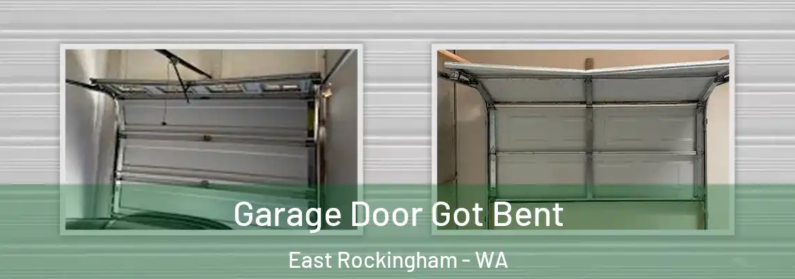 Garage Door Got Bent East Rockingham - WA