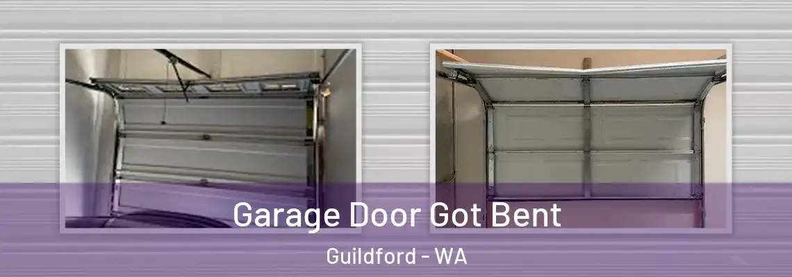Garage Door Got Bent Guildford - WA
