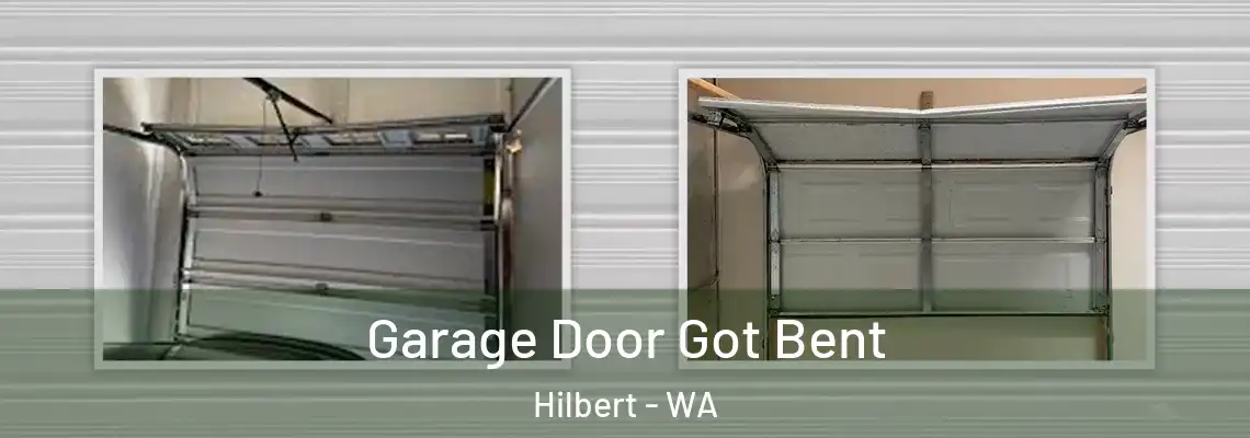 Garage Door Got Bent Hilbert - WA