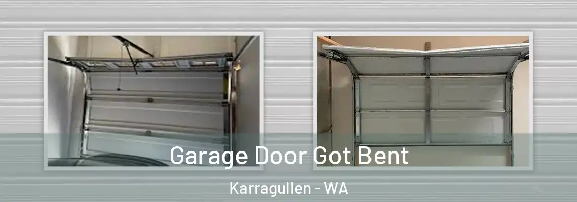 Garage Door Got Bent Karragullen - WA