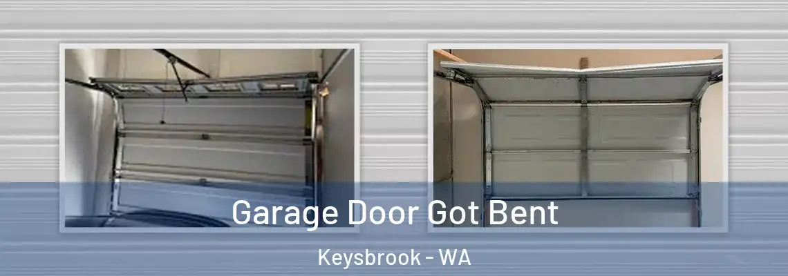 Garage Door Got Bent Keysbrook - WA