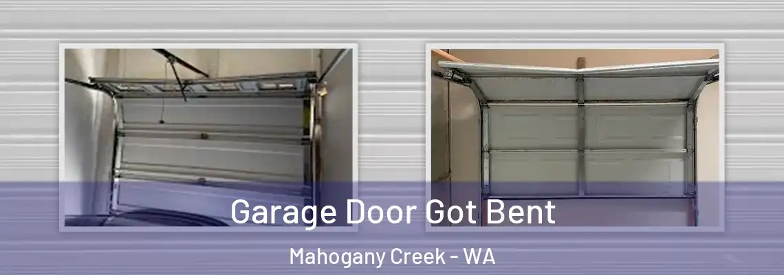 Garage Door Got Bent Mahogany Creek - WA