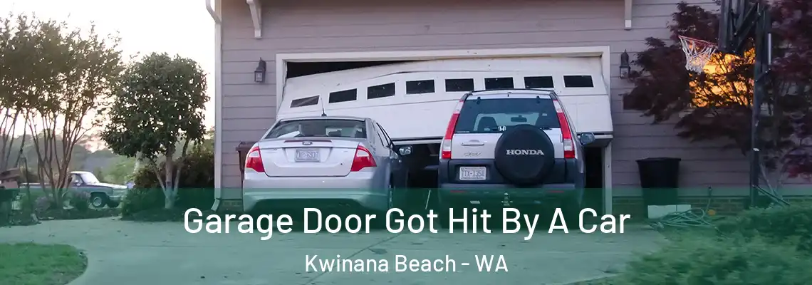 Garage Door Got Hit By A Car Kwinana Beach - WA