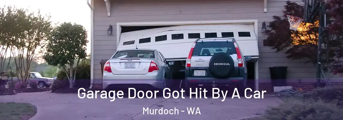 Garage Door Got Hit By A Car Murdoch - WA