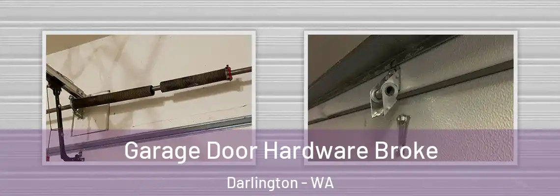 Garage Door Hardware Broke Darlington - WA