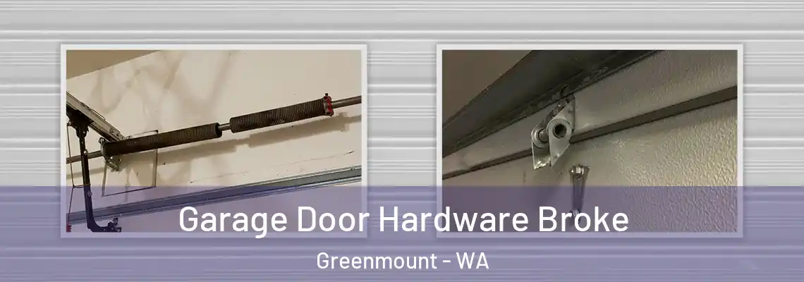 Garage Door Hardware Broke Greenmount - WA