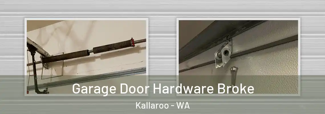  Garage Door Hardware Broke Kallaroo - WA