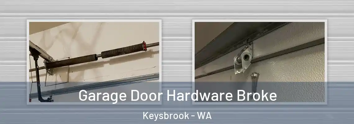 Garage Door Hardware Broke Keysbrook - WA