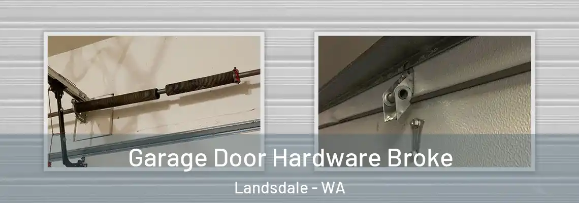 Garage Door Hardware Broke Landsdale - WA