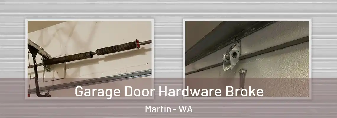Garage Door Hardware Broke Martin - WA