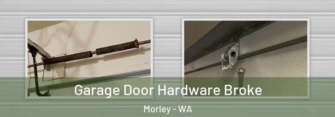 Garage Door Hardware Broke Morley - WA