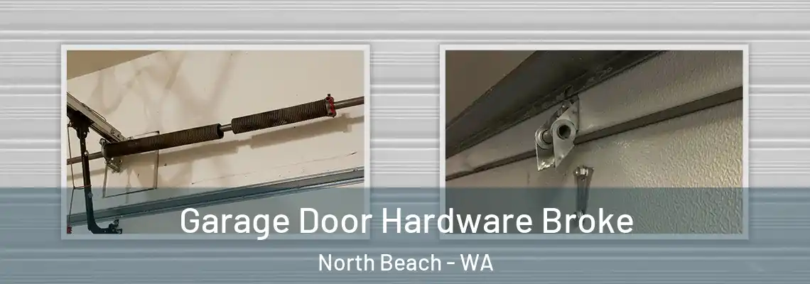 Garage Door Hardware Broke North Beach - WA