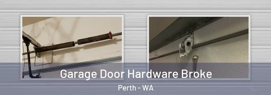 Garage Door Hardware Broke Perth - WA