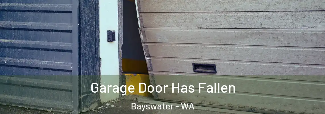 Garage Door Has Fallen Bayswater - WA