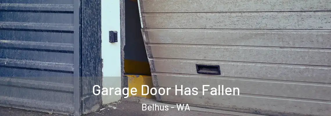 Garage Door Has Fallen Belhus - WA