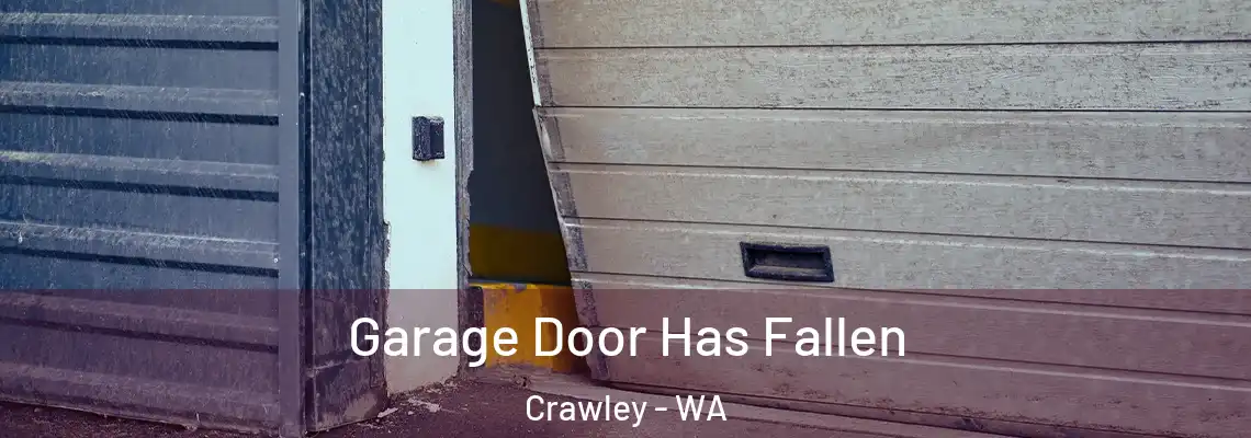  Garage Door Has Fallen Crawley - WA