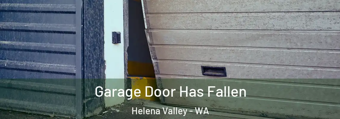 Garage Door Has Fallen Helena Valley - WA