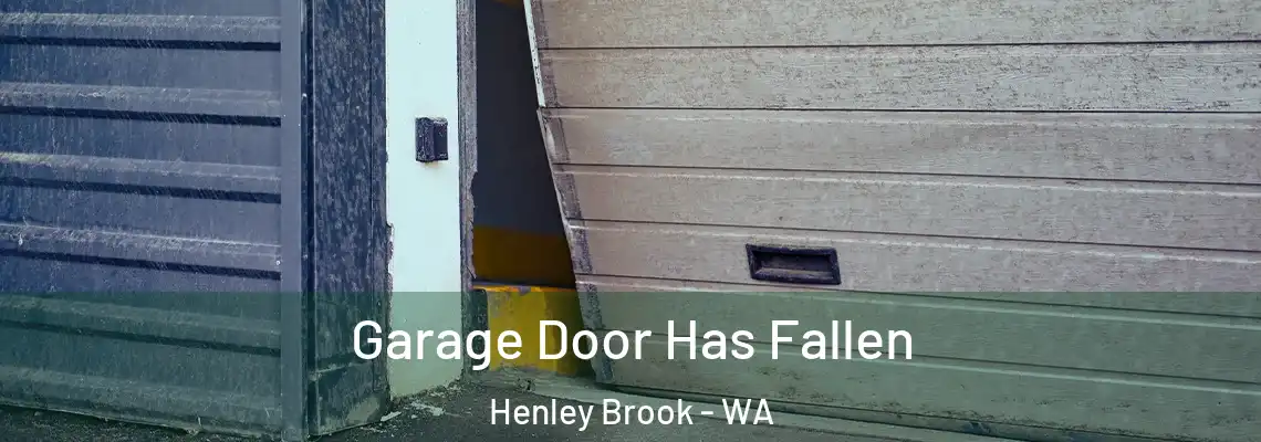Garage Door Has Fallen Henley Brook - WA