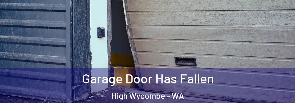 Garage Door Has Fallen High Wycombe - WA