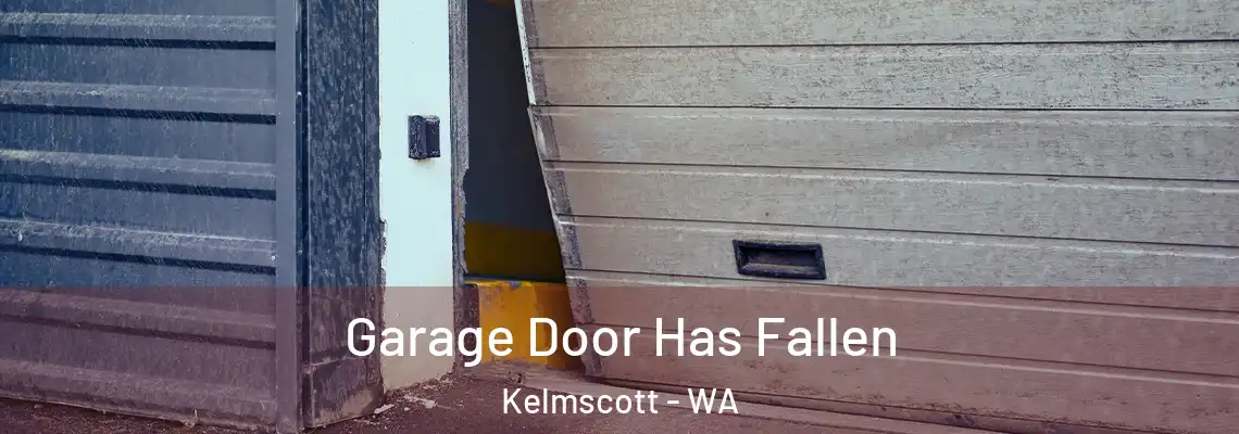 Garage Door Has Fallen Kelmscott - WA