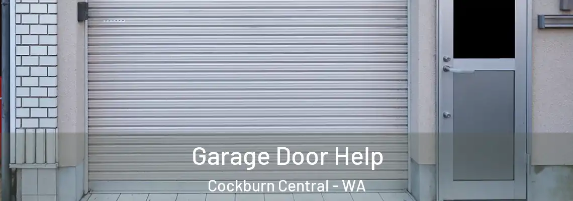 Garage Door Help Cockburn Central - WA