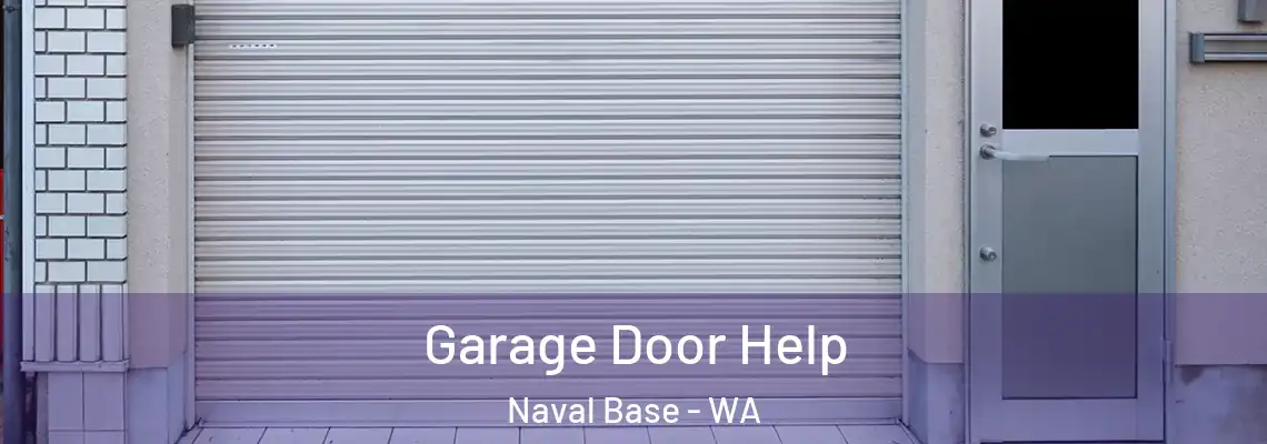 Garage Door Help Naval Base - WA