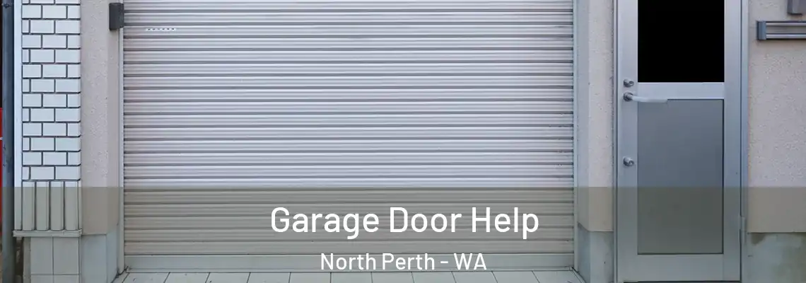 Garage Door Help North Perth - WA