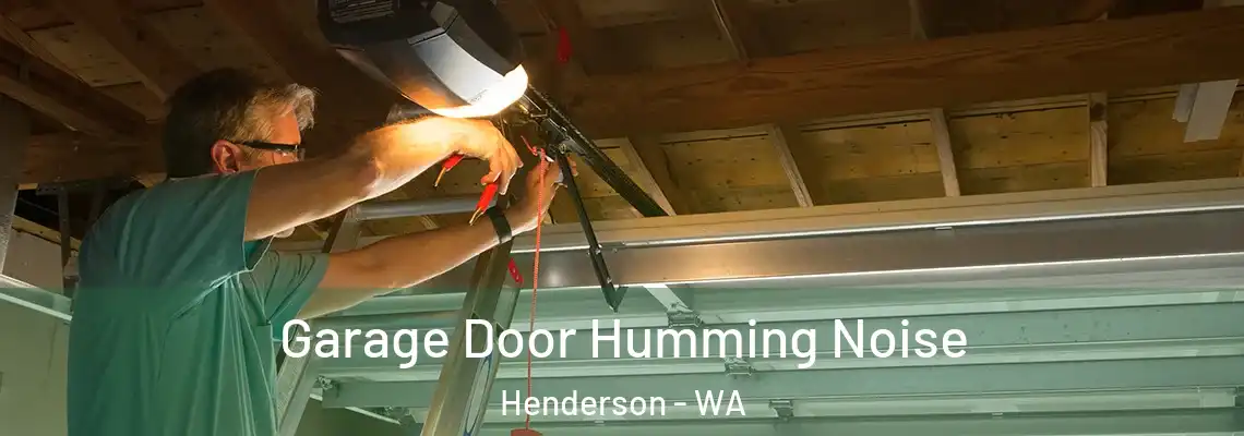 Garage Door Humming Noise Henderson - WA
