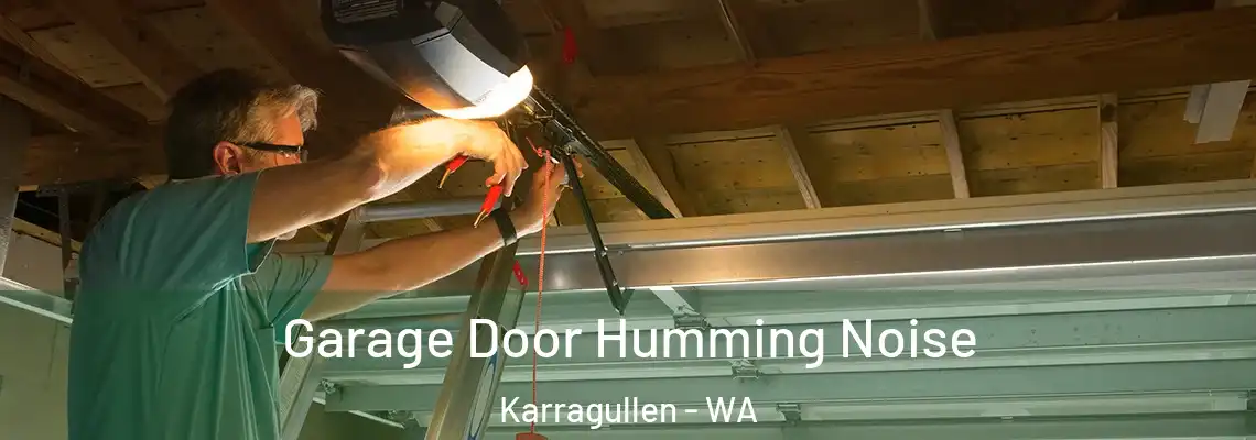Garage Door Humming Noise Karragullen - WA