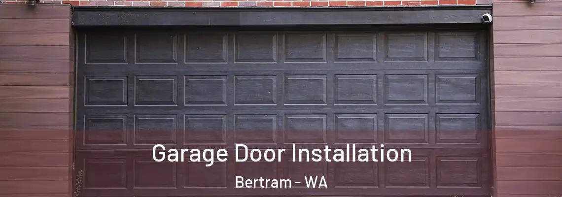 Garage Door Installation Bertram - WA