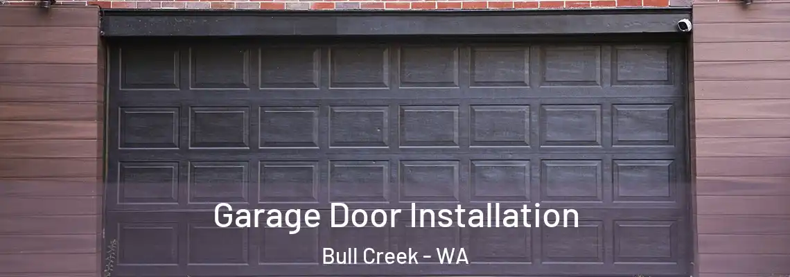 Garage Door Installation Bull Creek - WA