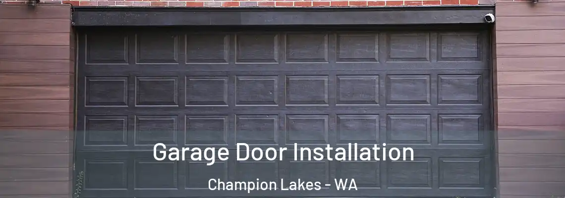 Garage Door Installation Champion Lakes - WA