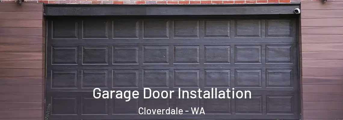 Garage Door Installation Cloverdale - WA