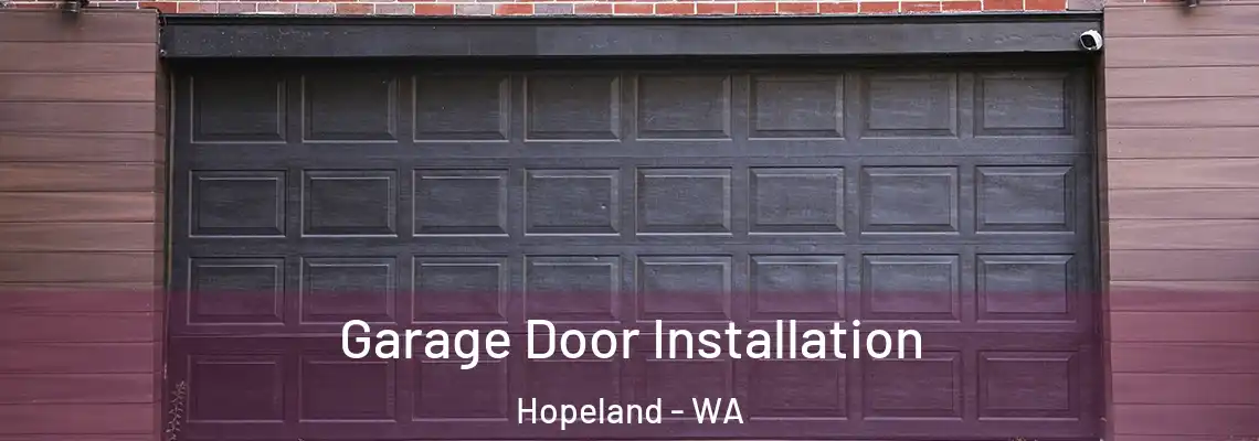 Garage Door Installation Hopeland - WA