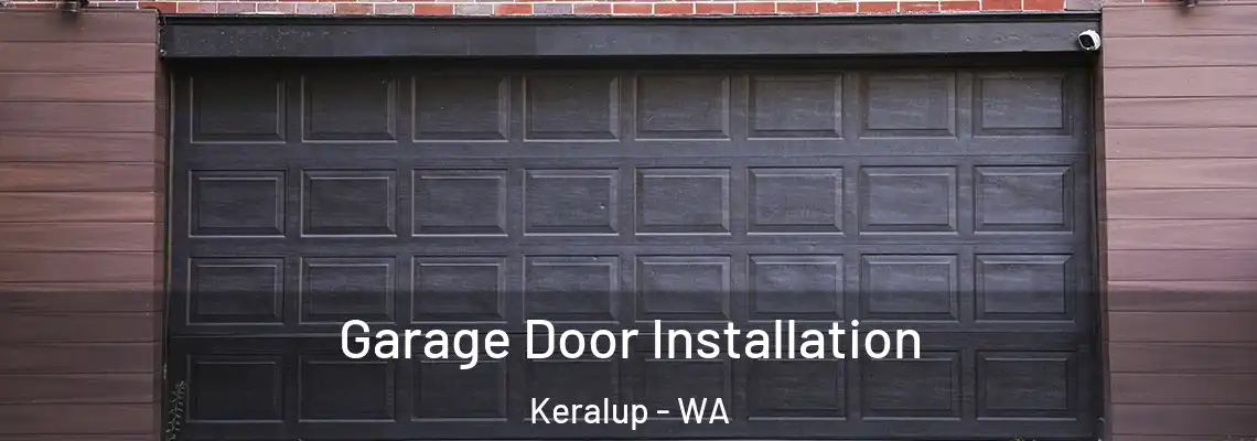  Garage Door Installation Keralup - WA