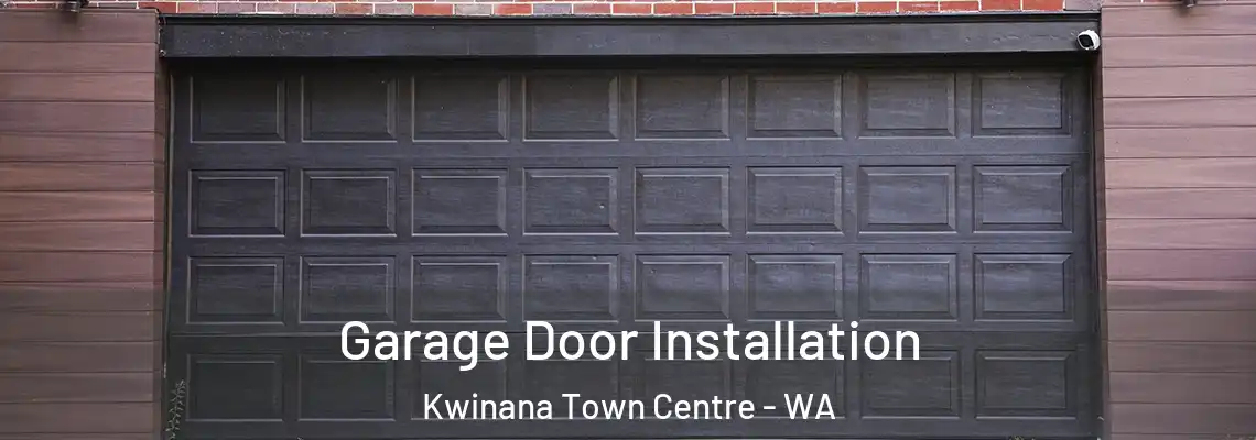 Garage Door Installation Kwinana Town Centre - WA