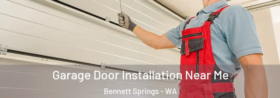 Garage Door Installation Near Me Bennett Springs - WA