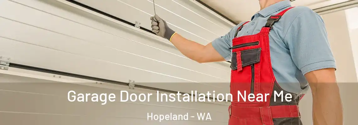 Garage Door Installation Near Me Hopeland - WA