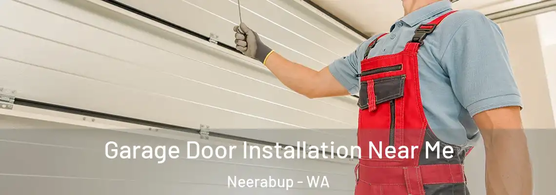 Garage Door Installation Near Me Neerabup - WA