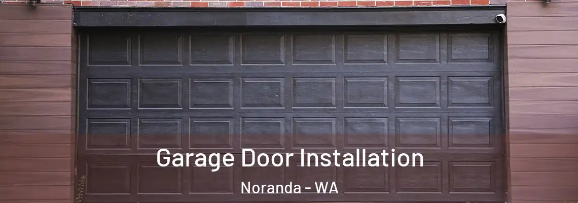  Garage Door Installation Noranda - WA