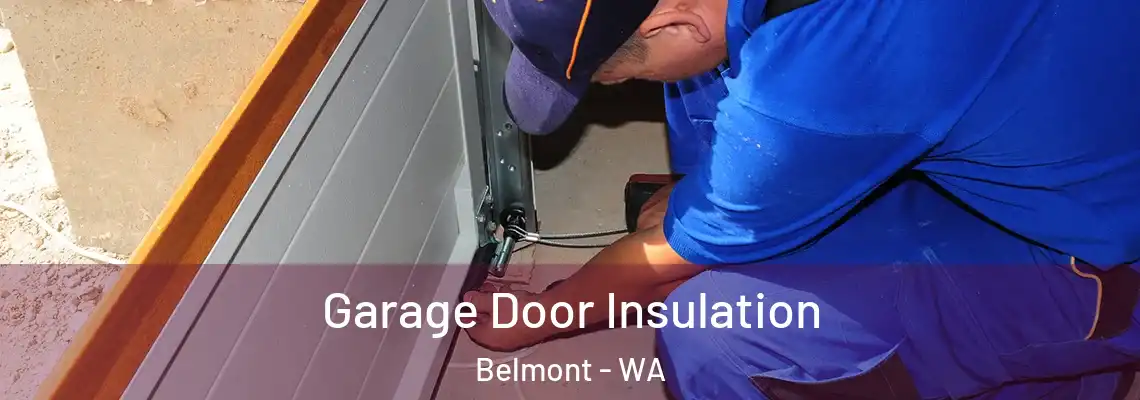 Garage Door Insulation Belmont - WA