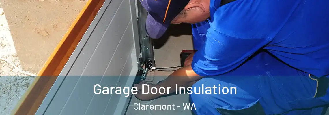 Garage Door Insulation Claremont - WA