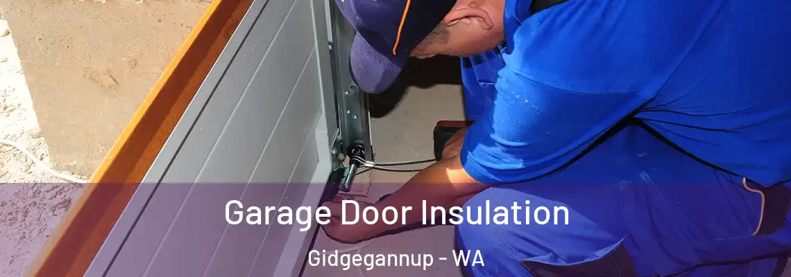 Garage Door Insulation Gidgegannup - WA