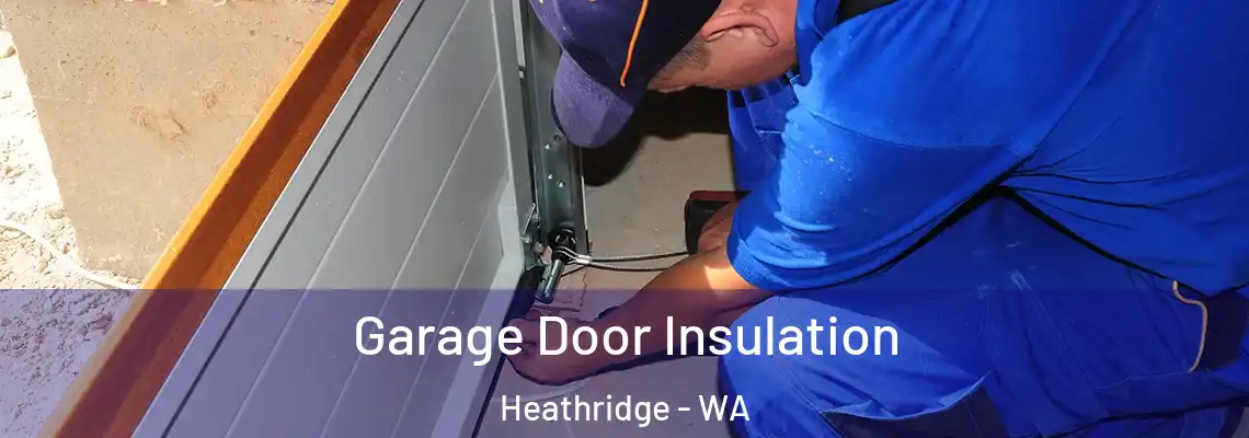 Garage Door Insulation Heathridge - WA