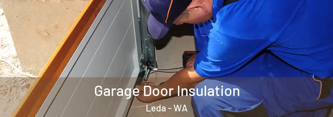 Garage Door Insulation Leda - WA