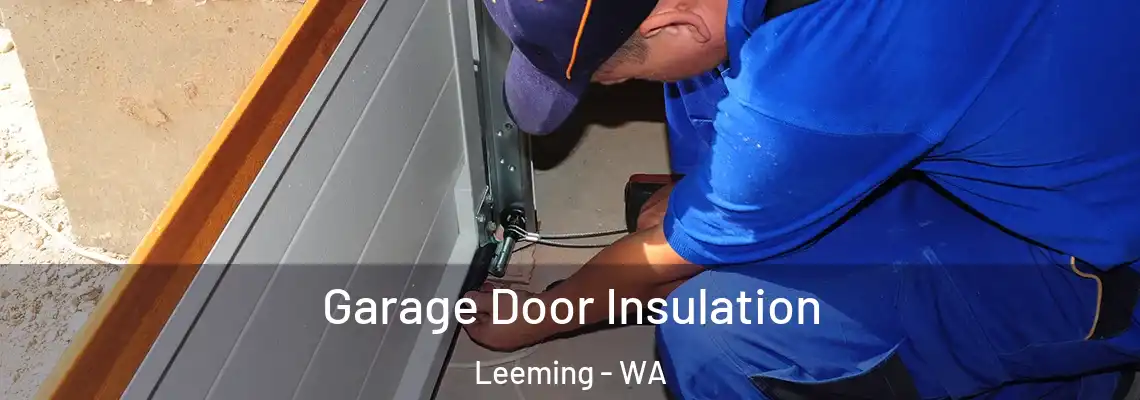 Garage Door Insulation Leeming - WA